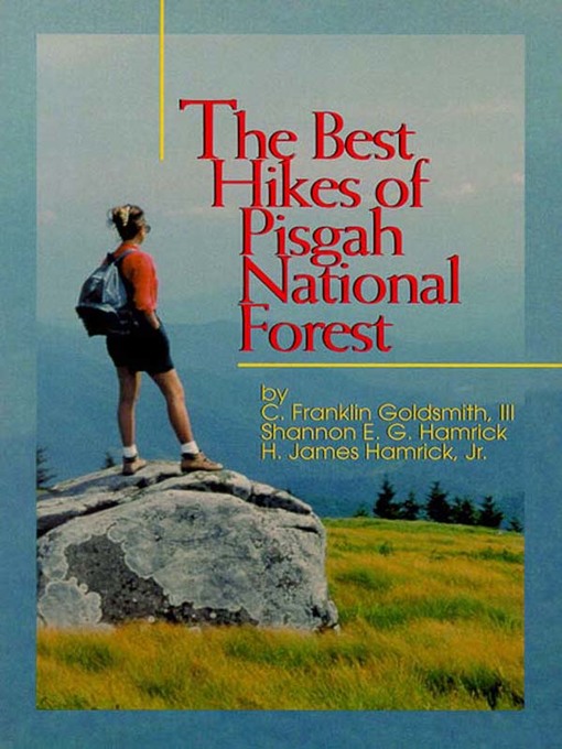 Title details for The Best Hikes of Pisgah National Forest by C. Franklin Goldsmith - Available